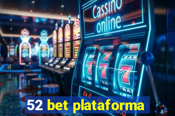 52 bet plataforma